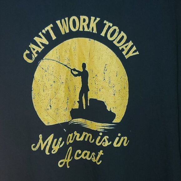 Can't Work Today My Arm Is In A Cast Fishing Sick Call T Shirt L - Picture 2 of 5